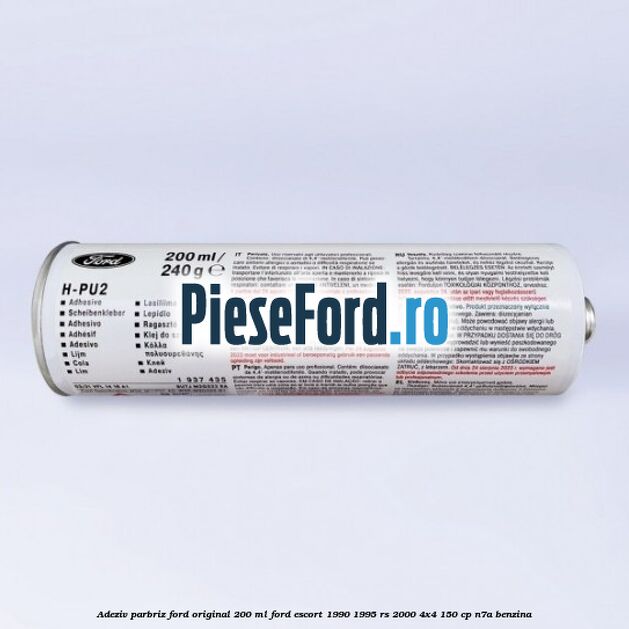 Adeziv parbriz Ford original 200 ml Ford Escort 1990-1995 RS 2000 4x4 150 cp N7A benzina