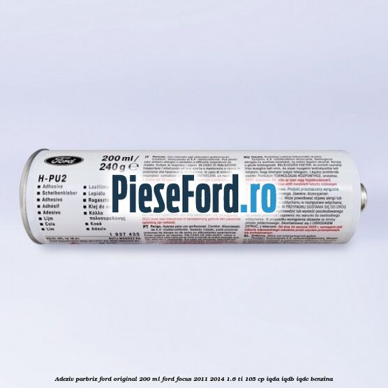 Adeziv parbriz Ford original 200 ml Ford Focus 2011-2014 1.6 Ti 105 cp IQDA, IQDB, IQDC benzina