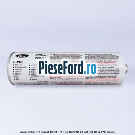 Adeziv parbriz Ford original 200 ml Ford Focus 2019-2023 1.0 EcoBoost 125 cp B7DA benzina