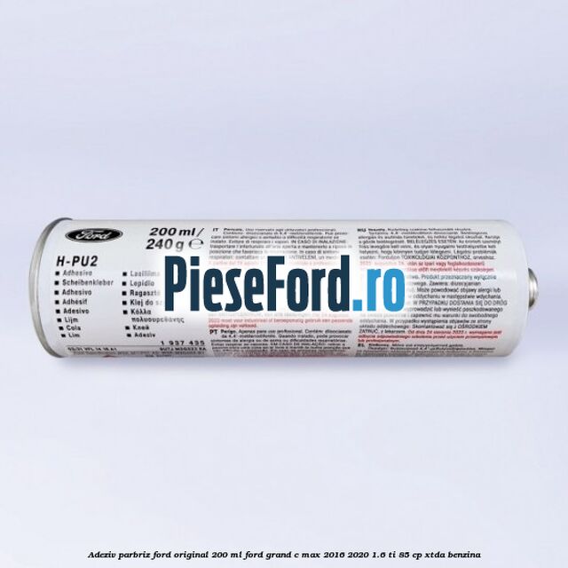 Adeziv parbriz Ford original 200 ml Ford Grand C-Max 2016-2020 1.6 Ti 85 cp XTDA benzina
