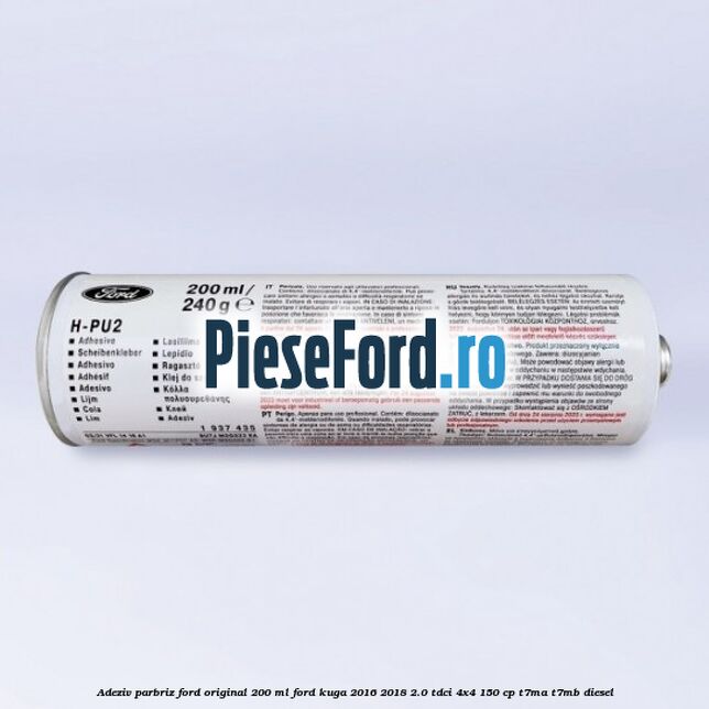 Adeziv parbriz Ford original 200 ml Ford Kuga 2016-2018 2.0 TDCi 4x4 150 cp T7MA, T7MB diesel