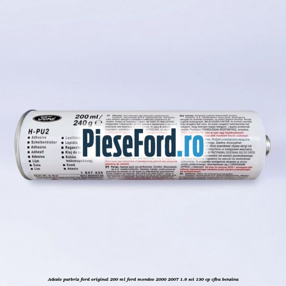 Adeziv parbriz Ford original 200 ml Ford Mondeo 2000-2007 1.8 SCi 130 cp CFBA benzina