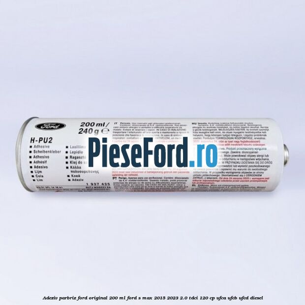 Adeziv parbriz Ford original 200 ml Ford S-Max 2015-2023 2.0 TDCi 120 cp UFCA, UFCB, UFCD diesel