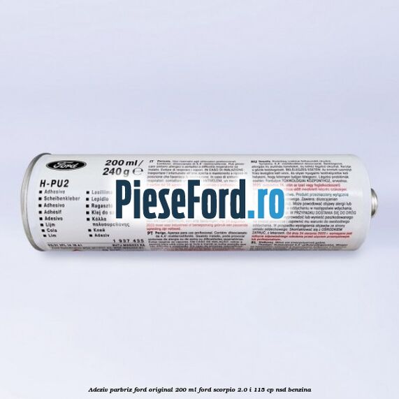 Adeziv parbriz Ford original 200 ml Ford Scorpio 2.0 i 115 cp NSD benzina