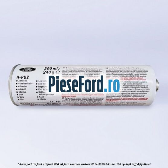 Adeziv parbriz Ford original 200 ml Ford Tourneo Custom 2014-2018 2.2 TDCi 100 cp DRF4, DRFF, DRFG diesel