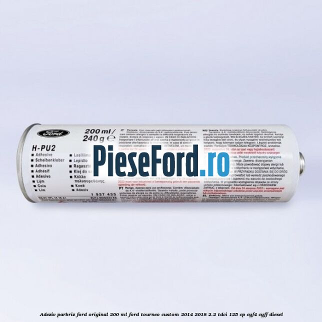Adeziv parbriz Ford original 200 ml Ford Tourneo Custom 2014-2018 2.2 TDCi 125 cp CYF4, CYFF diesel