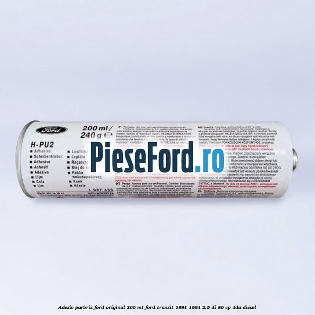 Adeziv parbriz Ford original 200 ml Ford Transit 1991-1994 2.5 DI 80 cp 4DA diesel