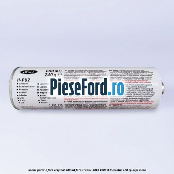 Adeziv parbriz Ford original 200 ml Ford Transit 2019-2023 2.0 EcoBlue 185 cp