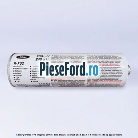 Adeziv parbriz Ford original 200 ml Ford Transit Connect 2013-2018 1.6 EcoBoost 150 cp JQGA benzina