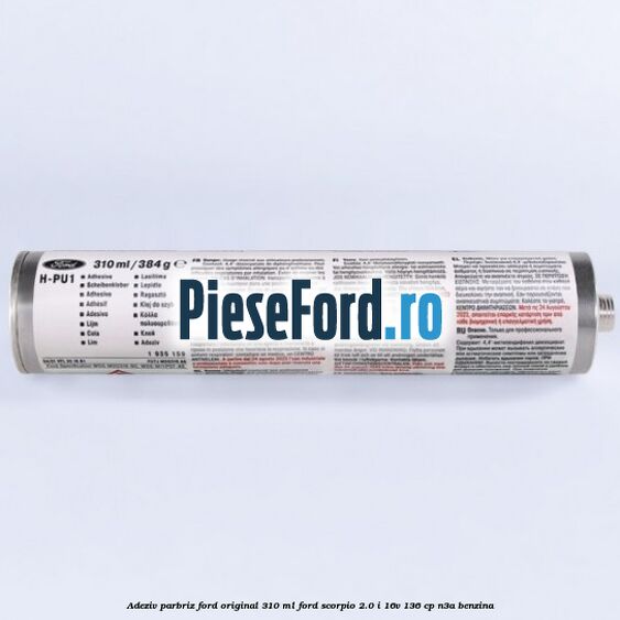 Adeziv parbriz Ford original 310 ml Ford Scorpio 2.0 i 16V 136 cp N3A benzina