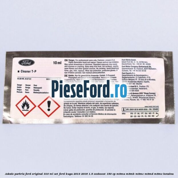 Adeziv parbriz Ford original 310 ml, set Ford Kuga 2013-2016 1.5 EcoBoost 150 cp M8MA, M8MB, M8MC, M8MD, M8ME benzina