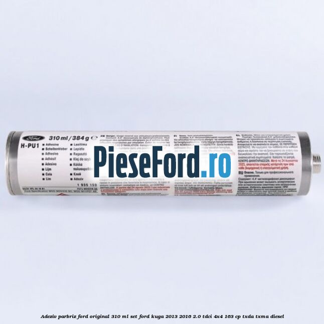 Adeziv parbriz Ford original 310 ml, set Ford Kuga 2013-2016 2.0 TDCi 4x4 163 cp TXDA, TXMA diesel