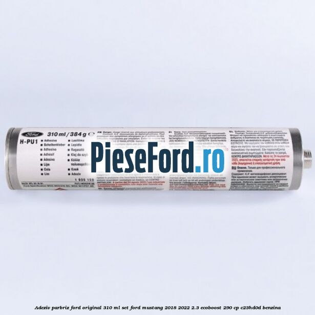 Adeziv parbriz Ford original 310 ml, set Ford Mustang 2018-2022 2.3 EcoBoost 290 cp Adeziv parbriz Ford original 310 ml, set Ford Mustang 2018-2022 2.3 EcoBoost 290 cp C23HD0D benzina