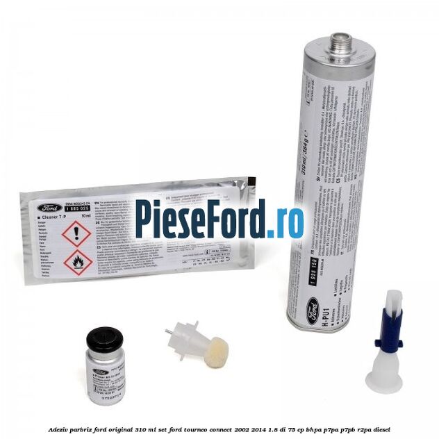 Adeziv parbriz Ford original 310 ml, set Ford Tourneo Connect 2002-2014 1.8 Di 75 cp BHPA, P7PA, P7PB, R2PA diesel