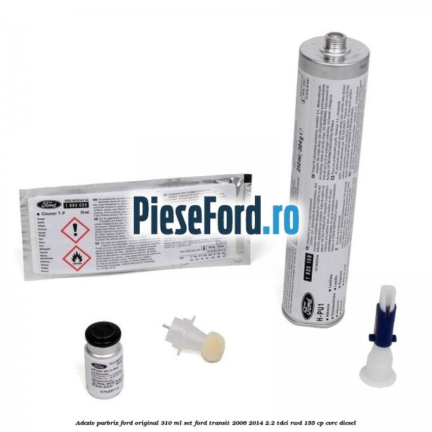 Adeziv parbriz Ford original 310 ml, set Ford Transit 2006-2014 2.2 TDCi RWD 155 cp Adeziv parbriz Ford original 310 ml, set Ford Transit 2006-2014 2.2 TDCi RWD 155 cp CVRC diesel