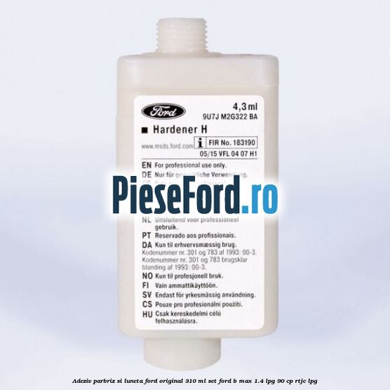 Adeziv parbriz si luneta Ford original 310 ml, set Ford B-Max 1.4 LPG 90 cp RTJC LPG