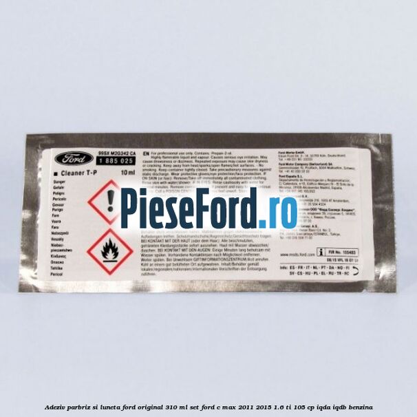 Adeziv parbriz si luneta Ford original 310 ml, set Ford C-Max 2011-2015 1.6 Ti 105 cp IQDA, IQDB benzina