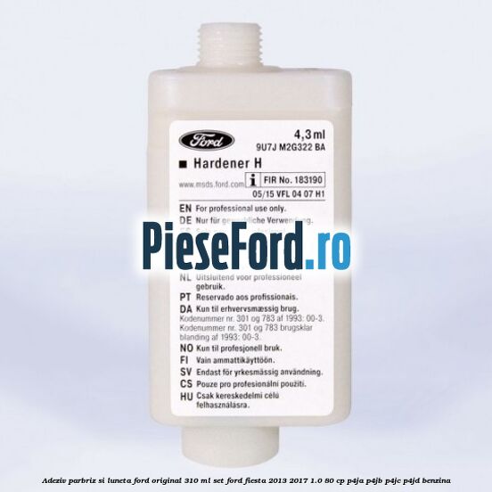 Adeziv parbriz si luneta Ford original 310 ml, set Ford Fiesta 2013-2017 1.0 80 cp P4JA, P4JB, P4JC, P4JD benzina
