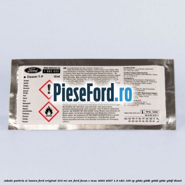 Adeziv parbriz si luneta Ford original 310 ml, set Ford Focus C-Max 2003-2007 1.6 TDCi 109 cp G8DA, G8DB, G8DD, G8DE, G8DF diesel