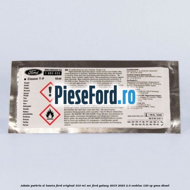 Adeziv parbriz si luneta Ford original 310 ml, set Ford Galaxy 2015-2023 2.0 EcoBlue 120 cp YNCA diesel