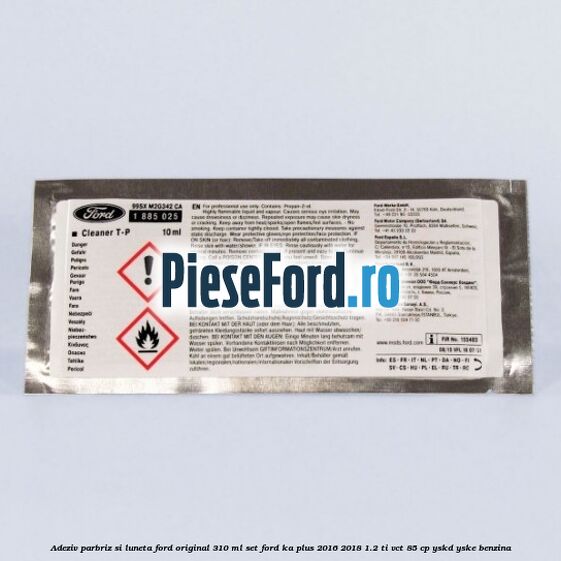 Adeziv parbriz si luneta Ford original 310 ml, set Ford Ka plus 2016-2018 1.2 Ti-VCT 85 cp YSKD, YSKE benzina
