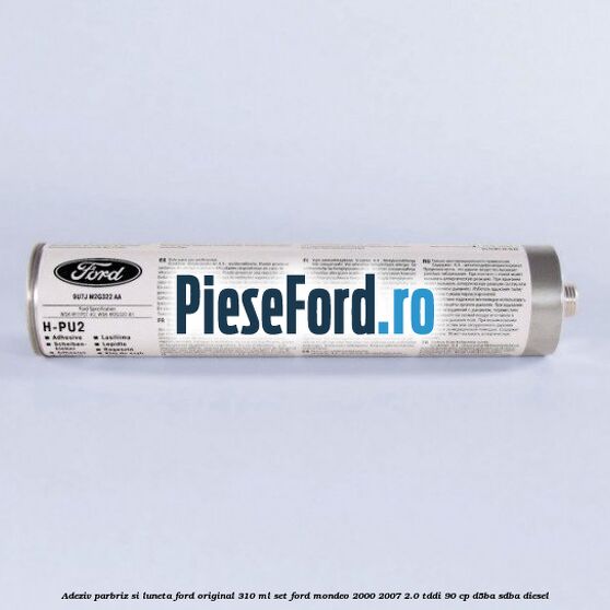 Adeziv parbriz si luneta Ford original 310 ml, set Ford Mondeo 2000-2007 2.0 TDDI 90 cp D5BA, SDBA diesel