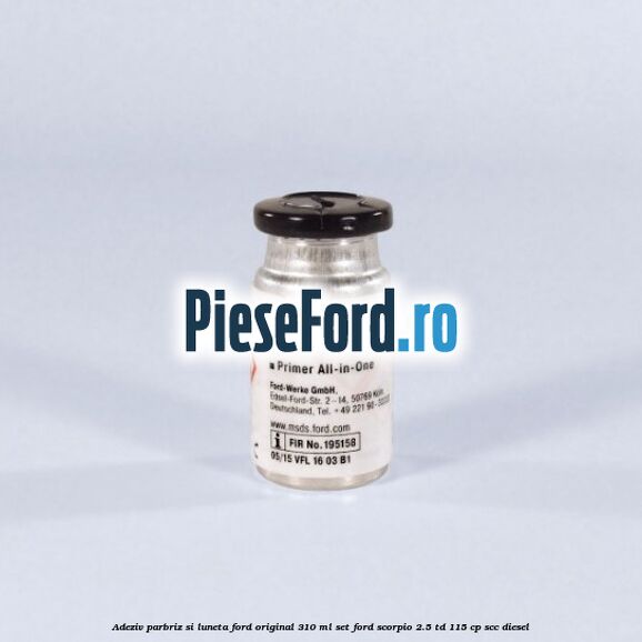 Adeziv parbriz si luneta Ford original 310 ml, set Ford Scorpio 2.5 TD 115 cp SCC diesel