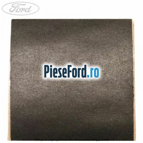 Adeziv patrat usa fata Ford S-Max 2015-2023 2.0 EcoBlue 120 cp YNCA diesel
