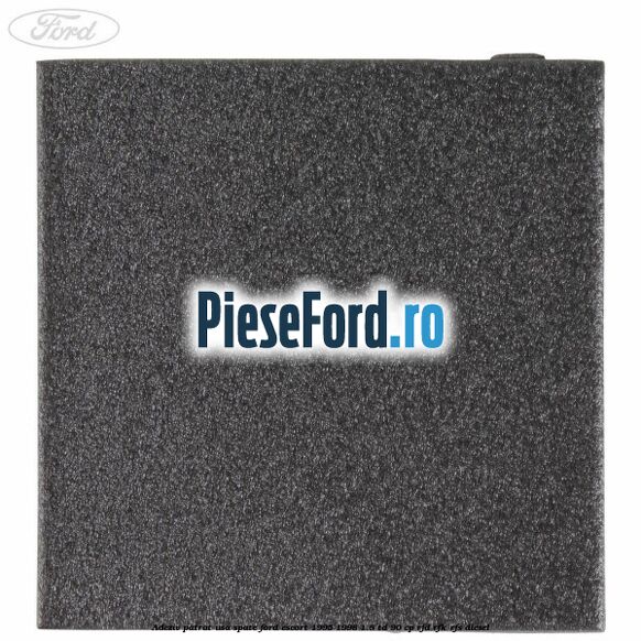 Adeziv patrat usa spate Ford Escort 1995-1998 1.8 TD 90 cp RFD, RFK, RFS diesel