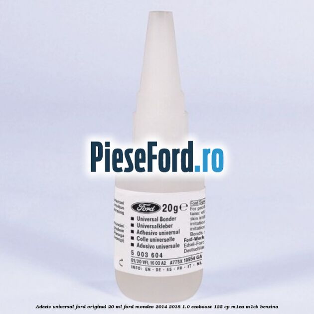 Adeziv universal Ford original 20 ml Ford Mondeo 2014-2018 1.0 EcoBoost 125 cp M1CA, M1CB benzina