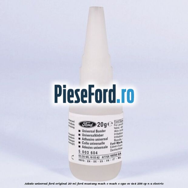 Adeziv universal Ford original 20 ml Ford Mustang Mach-E MACH-E (CGW) EV 4x4 258 cp n/a electric