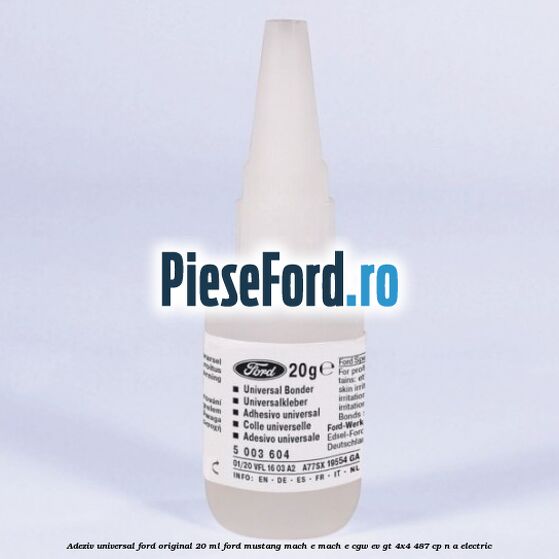 Adeziv universal Ford original 20 ml Ford Mustang Mach-E MACH-E (CGW) EV GT 4x4 487 cp n/a electric
