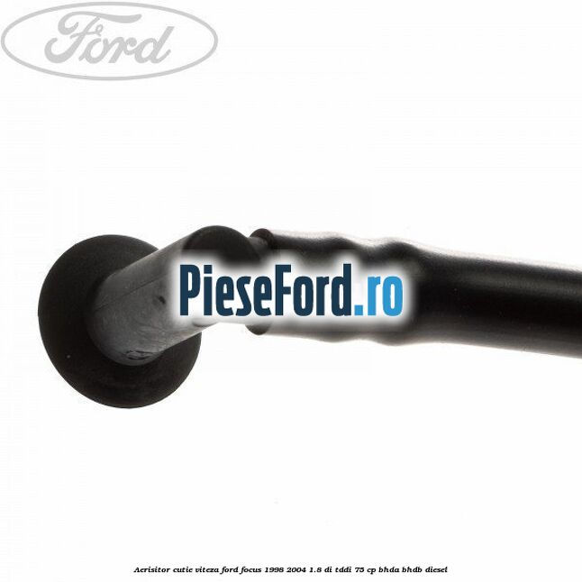 Aerisitor cutie viteza Ford Focus 1998-2004 1.8 DI/TDDi 75 cp BHDA, BHDB diesel