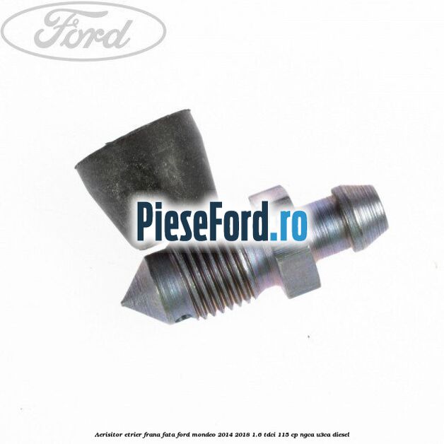 Aerisitor etrier frana fata Ford Mondeo 2014-2018 1.6 TDCi 115 cp NGCA, U3CA diesel