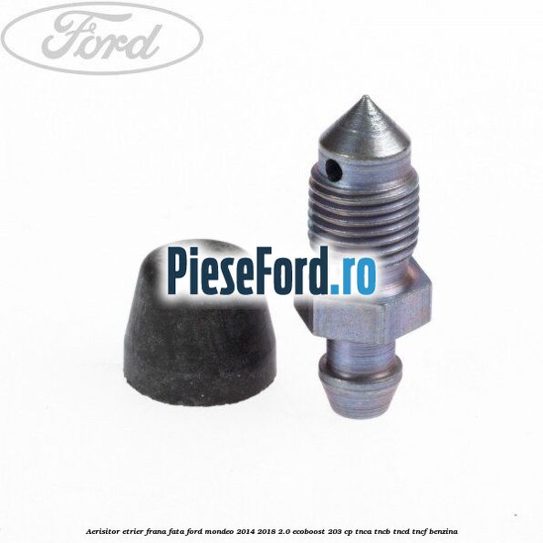 Aerisitor etrier frana fata Ford Mondeo 2014-2018 2.0 EcoBoost 203 cp Aerisitor etrier frana fata Ford Mondeo 2014-2018 2.0 EcoBoost 203 cp TNCA, TNCB, TNCD, TNCF benzina