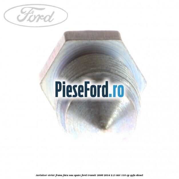 Aerisitor etrier frana fata sau spate Ford Transit 2006-2014 2.2 TDCi 110 cp QVFA diesel
