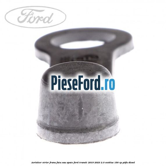 Aerisitor etrier frana fata sau spate Ford Transit 2019-2023 2.0 EcoBlue 150 cp P0FA diesel