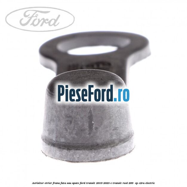 Aerisitor etrier frana fata sau spate Ford Transit 2019-2023 E-TRANSIT RWD 269  cp C2RA electric