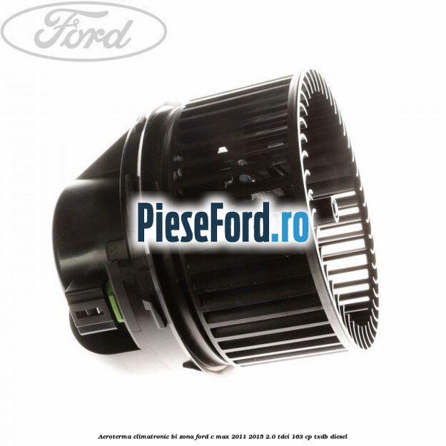 Aeroterma climatronic bi-zona Ford C-Max 2011-2015 2.0 TDCi 163 cp TXDB diesel