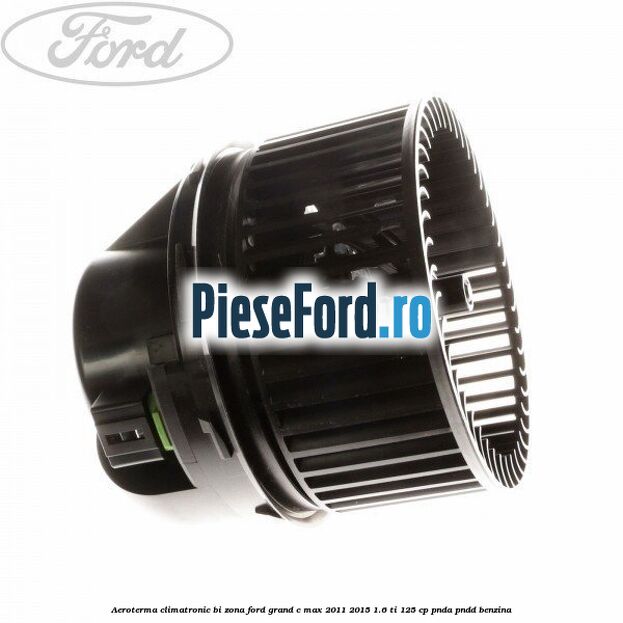 Aeroterma climatronic bi-zona Ford Grand C-Max 2011-2015 1.6 Ti 125 cp PNDA, PNDD benzina