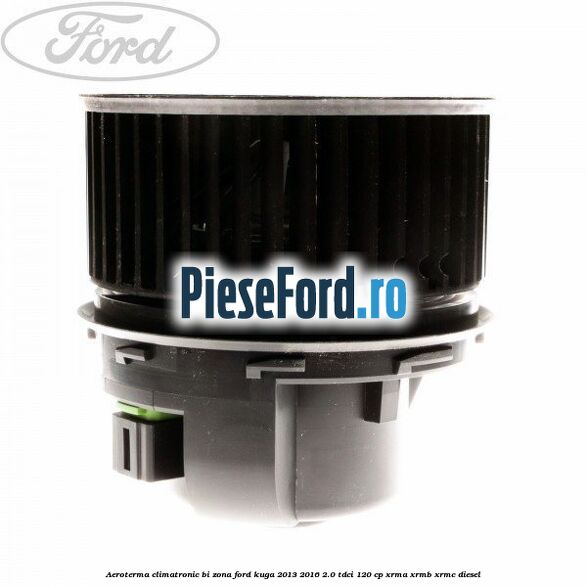 Aeroterma climatronic bi-zona Ford Kuga 2013-2016 2.0 TDCi 120 cp XRMA, XRMB, XRMC diesel