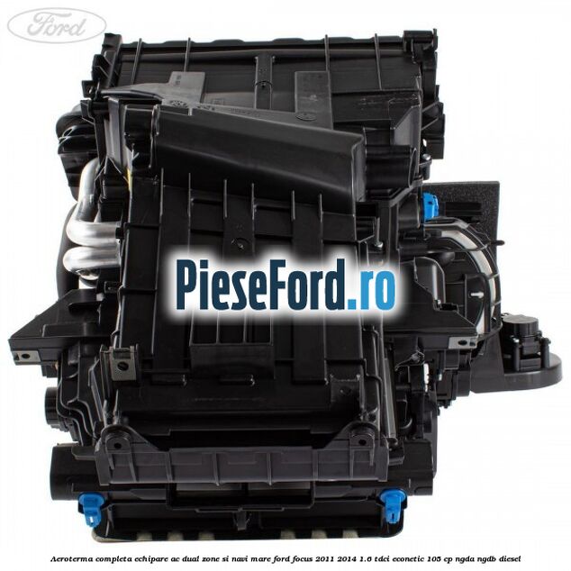 Aeroterma completa echipare AC dual zone si NAVI mare Ford Focus 2011-2014 1.6 TDCi ECOnetic 105 cp NGDA, NGDB diesel