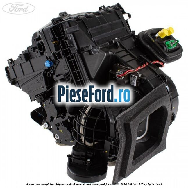 Aeroterma completa echipare AC dual zone si NAVI mare Ford Focus 2011-2014 2.0 TDCi 115 cp TYDA diesel