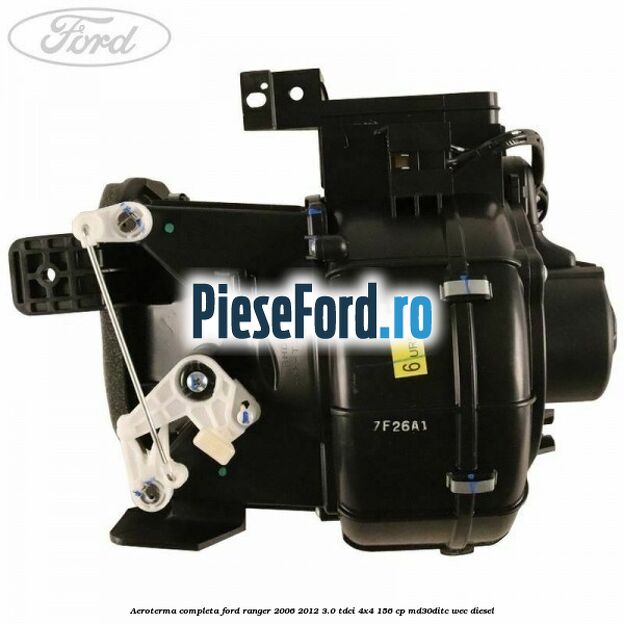 Aeroterma completa Ford Ranger 2006-2012 3.0 TDCi 4x4 156 cp MD30DITC, WEC diesel
