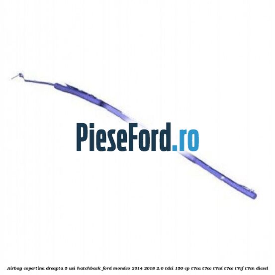 Airbag copertina dreapta 5 usi hatchback Ford Mondeo 2014-2018 2.0 TDCi 150 cp T7CA, T7CC, T7CD, T7CE, T7CF, T7CN diesel
