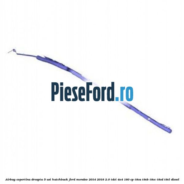 Airbag copertina dreapta 5 usi hatchback Ford Mondeo 2014-2018 2.0 TDCi 4x4 180 cp T8CA, T8CB, T8CC, T8CD, T8CL diesel