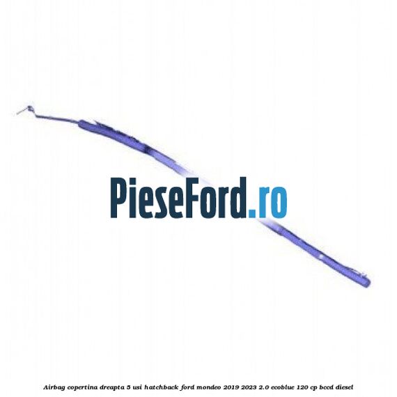 Airbag copertina dreapta 5 usi hatchback Ford Mondeo 2019-2023 2.0 EcoBlue 120 cp BCCD diesel