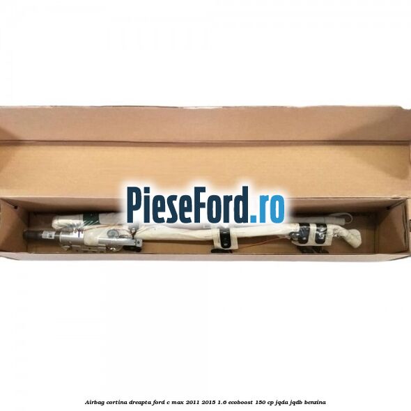 Airbag cortina dreapta Ford C-Max 2011-2015 1.6 EcoBoost 150 cp JQDA, JQDB benzina