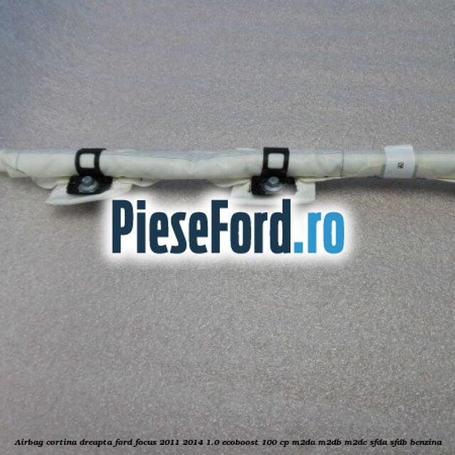 Airbag cortina dreapta Ford Focus 2011-2014 1.0 EcoBoost 100 cp M2DA, M2DB, M2DC, SFDA, SFDB benzina