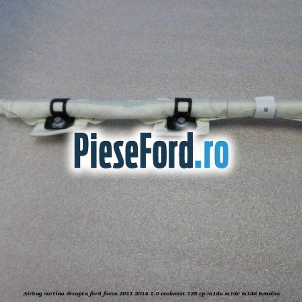 Airbag cortina dreapta Ford Focus 2011-2014 1.0 EcoBoost 125 cp M1DA, M1DC, M1DD benzina